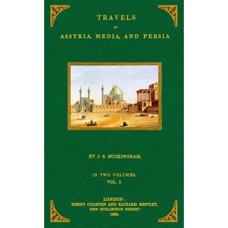 Travels in Assyria, Media and Persia - 1