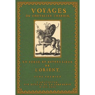 Voyages du Chevalier Chardin en Perse - 1