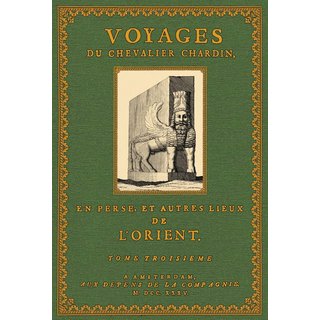 Voyages du Chevalier Chardin en Perse - 3