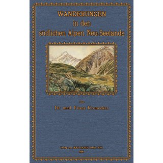 Wanderungen in den südlichen Alpen Neu-Seelands