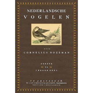 Nederlandsche Vogelen - 1. und 2. Deel