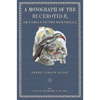 A Monograph of the Bucerotidae