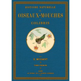 Histoire naturelle des Oiseaux-Mouches - 1