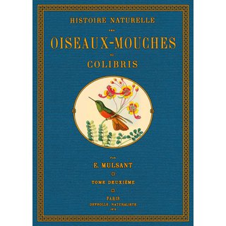 Histoire naturelle des Oiseaux-Mouches - 2