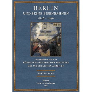 Berlin und seine Eisenbahnen 1846 - 1896 - 1