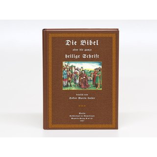 Die Cranach- Bibel oder die ganze Heilige Schrift