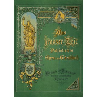 Patriotisches Ehren- und Gedenkbuch aus den Kriegsjahren 1870 - 71