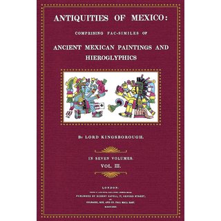 Antiquities of Mexico - 3: Plates