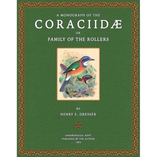 A Monograph of the Coraciidae