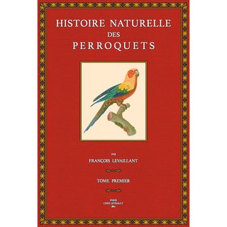Histoire Naturelle des Perroquets - 1