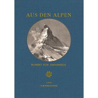 Aus den Alpen &ndash; 1: Die Westalpen